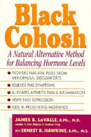 Black Cohosh: Nature's Versatile Healer by James La Valle