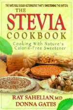 The Stevia Cookbook Cooking With Natures Calorie Free Sweetner