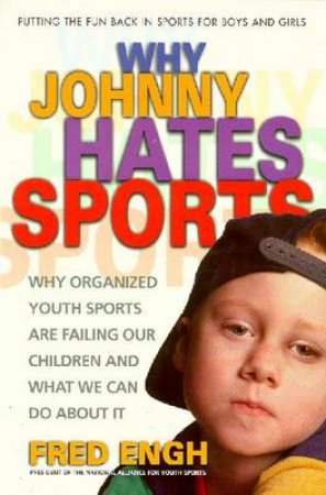 Why Johnny Hates Sports by Fred Engh