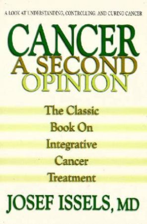 Cancer: A Second Opinion by Josef Issels