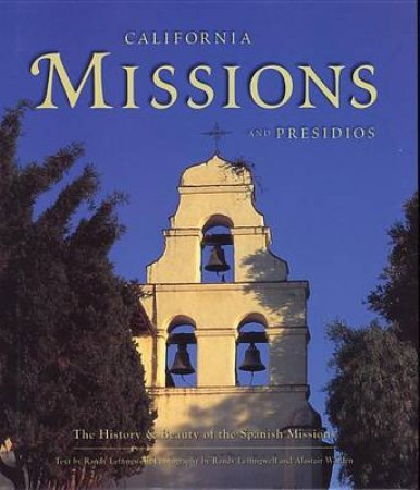 California Missions and Presidios by Alastair Worden