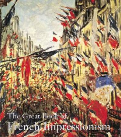 The Great Book Of French Impressionism by Diane Kelder