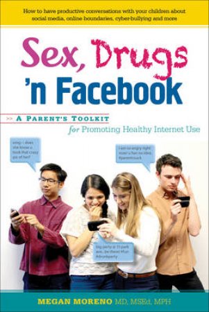 Sex, Drugs 'n Facebook . . . by Megan Moreno