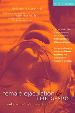 Female Ejaculation and the G-Spot by Deborah Sundahl