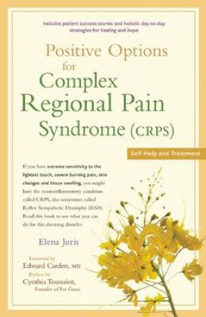 Positive Options for Complex Regional Pain Syndrome (Crps) by Elena Juris