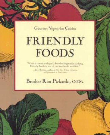 Friendly Foods by Brother Ron Pickarski