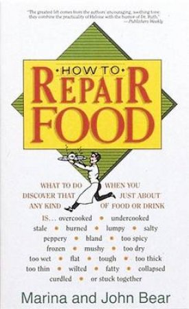 How To Repair Food by Marina Bear & John Bear