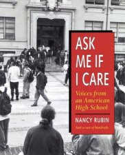 Ask Me If I Care Voices From An American High School