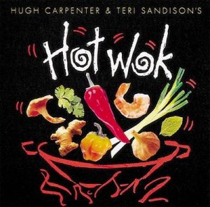 Hot Wok by Hugh Carpenter & Teri Sandison