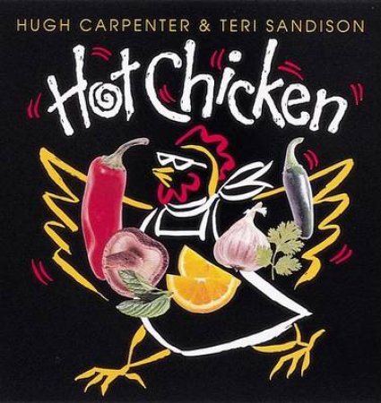 Hot Chicken by Hugh Carpenter & Teri Sandison