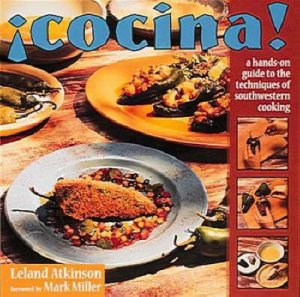 Cocina: A Guide To Southwestern Cooking by Leyland Atkinson