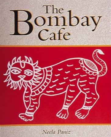 The Bombay Cafe Cookbook by Neela Paniz