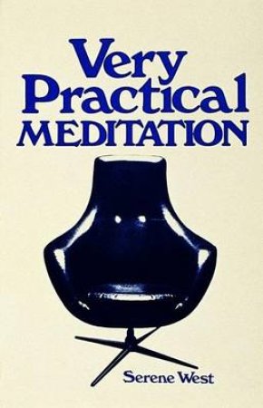 Very Practical Meditation by WEST SERENE