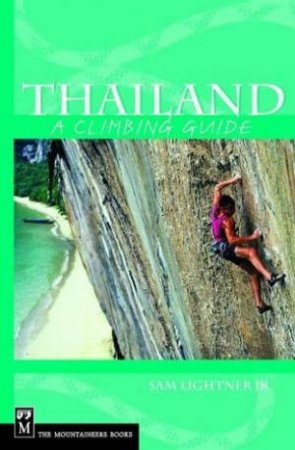 Thailand: A Climbing Guide by Sam Lightner Jr