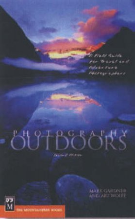 Photography Outdoors 2/e by Gardner with Art Wolfe Mark