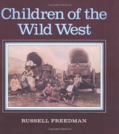 Children of the Wild West by BUCTEL GEORGE