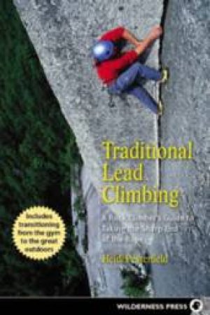 Traditional Lead Climbing, 2nd Ed by Heidi Peterfield