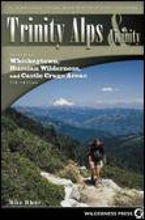 A Hiking and Backpacking Guide: Trinity Alps and Vicinity, 7th Ed by Mile White