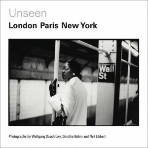 Unseen: London, Paris, New York by Katy Barron