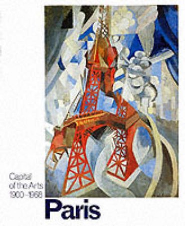 Paris:Capital Of The Arts 1900-68 by Wilson Sarah Et