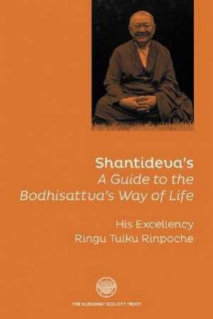 Shantideva's 'a Guide To The Bodhisattava's Way Of Life' by Ringu Tulku Rinpoche & James Whelan