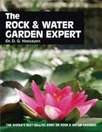 The Rock & Water Garden Expert by Dr D. G. Hessayon