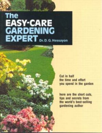 The Easy-Care Gardening Expert by Dr D G Hessayon