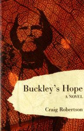 Buckley's Hope: A Novel by Craig Robertson