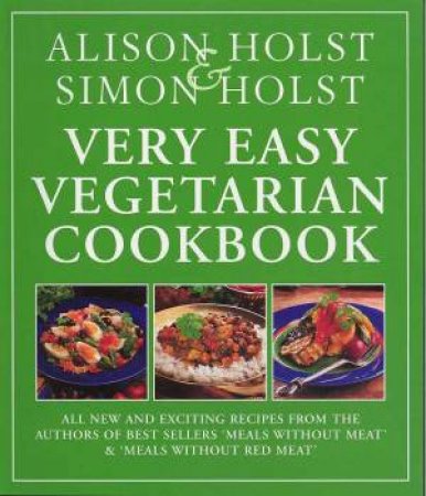 Very Easy Vegetarian Cookbook by Alison Holst & Simon Holst