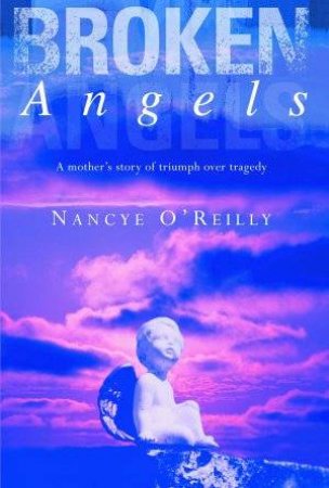 Broken Angels by Nancye O'Reilly