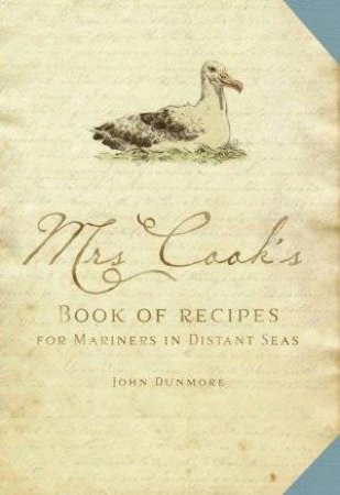 Mrs Cook's Book Of Recipes by John Dunmore