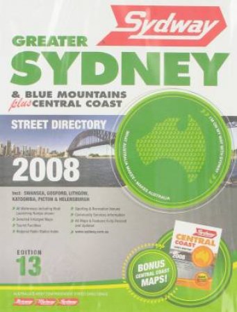 Sydway: Greater Sydney and Blue Mountains plus Central Coast Street Directory 2008, 13th Ed by Various