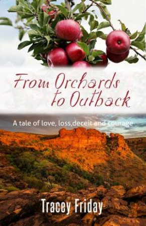 From Orchards to Outback by Tracey Friday