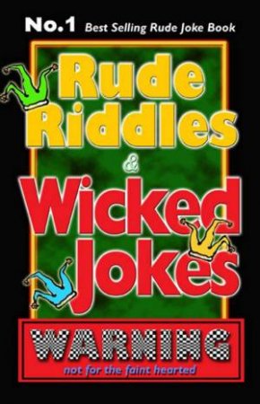 Rude Riddles & Wicked Jokes by Pauline Luke