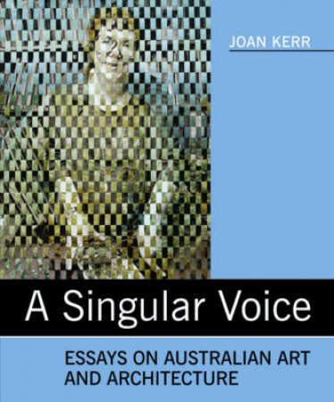 A Singular Voice by Joan Kerr