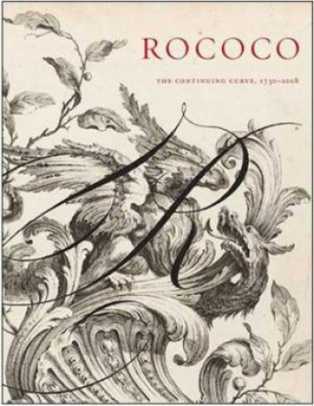 Rococo: the Continuing Curve, 1730-2008 by VARIOUS