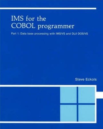 IMS For The COBOL Programmer Part 1 by Steve Eckols