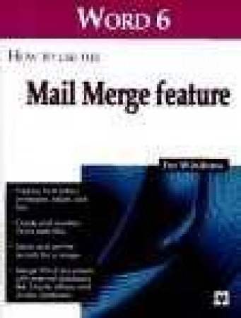 Word 6 For Windows: How To Use The Mail Merge Feature by Mike Murach