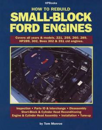 Rebuild Small-Block Ford Engines by Tom Monroe