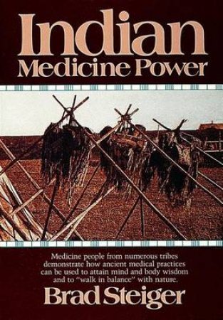 Indian Medicine Power by STEIGER BRAD