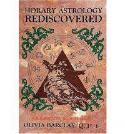 Horary Astrology Rediscovered by BARCLAY OLIVIA