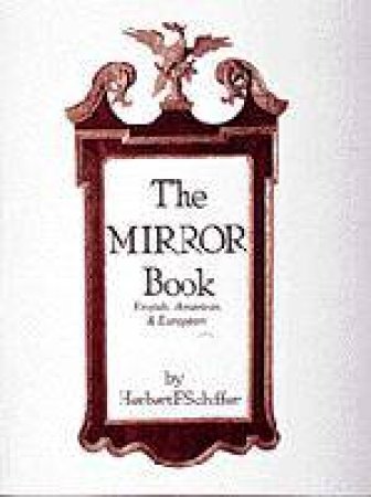 Mirror Book: English, American, and Eurean by SCHIFFER HERBERT F.