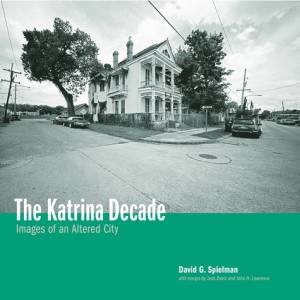 Katrina Decade by David Spielman