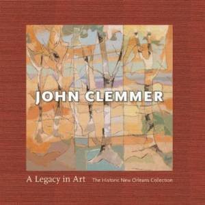 John Clemmer: A Legacy In Art by David Clemmer