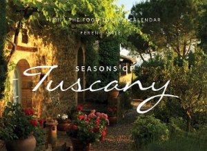 The Seasons of Tuscany Calendar 2019-the Food-lover's Calendar by F Mt