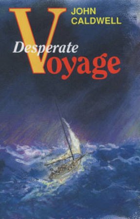 Desperate Voyage by John Caldwell