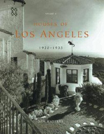 Houses of Los Angeles, 1185-1935: Volume Ii: Urban Domestic Architecture by WATTERS SAM