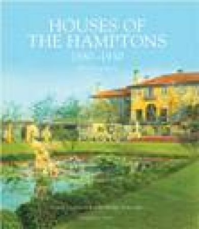 Houses of the Hamptons: 1880-1930 by LAWRANCE GRAY AND SURCHIN ANNE