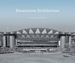 Racecourse Architecture by ROBERTS PAUL AND TAYLOR ISABELLE