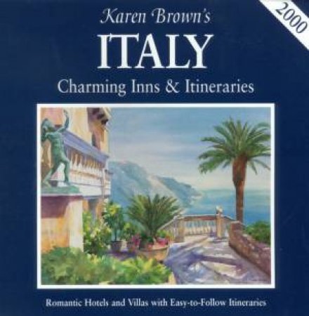 Karen Brown's Italy: Inns & Itineraries 2000 by Clare Brown